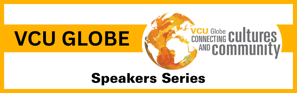 VCU Globe Speaker Series
